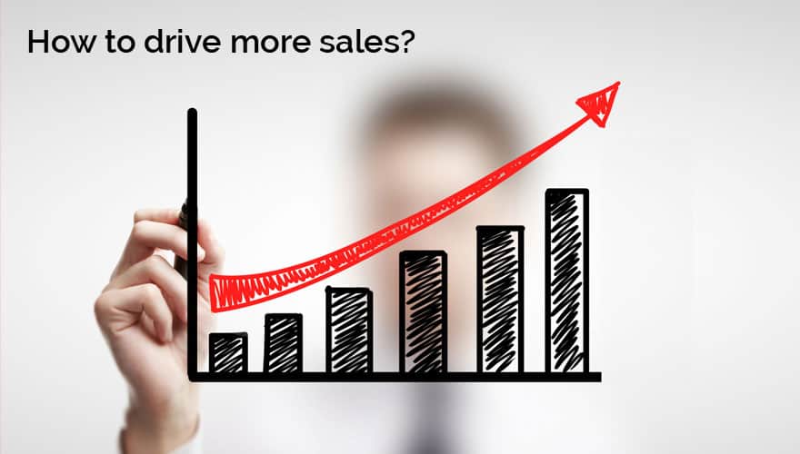 How to drive more sales