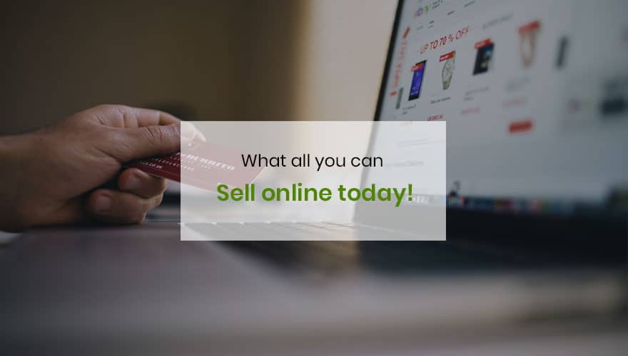Ecommerce Services – What all you can sell online today!